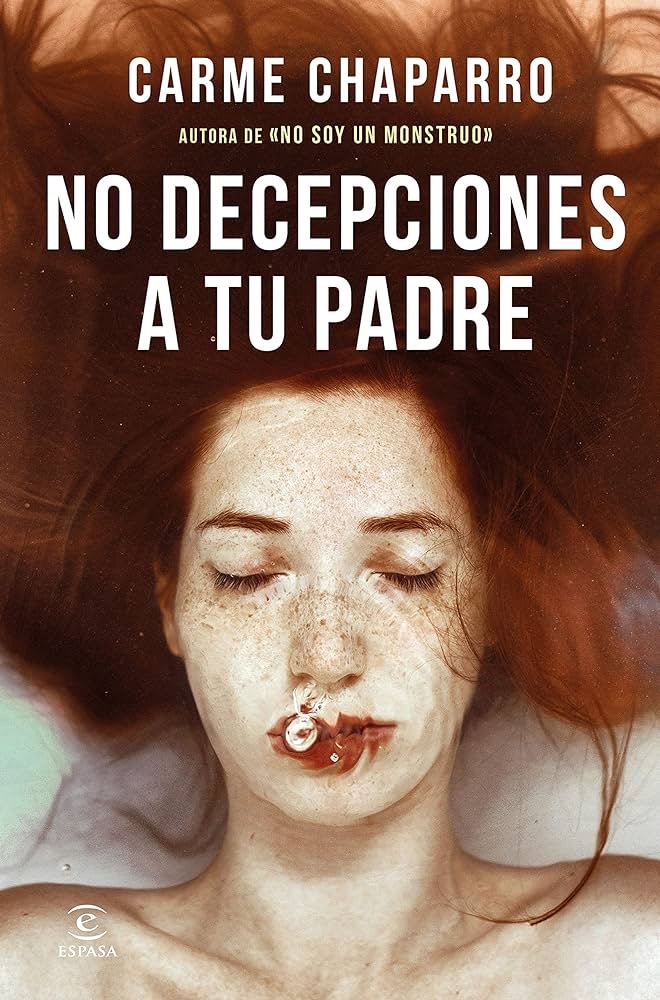 No Decepciones a tu Padre, de Carme Chaparro