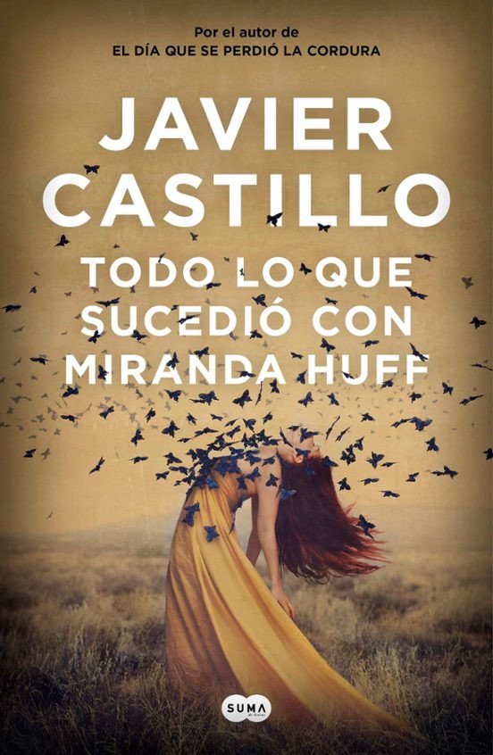 Todo Lo Que Sucedió Con Miranda Huff, de Javier Sierra.