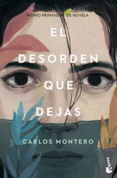 El Desorden Que Dejas, de Carlos Montero